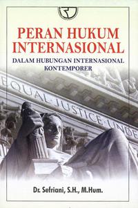Peran Hukum International dalam Hubungan International Kontemporer
